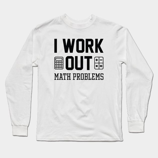 I Work Out Long Sleeve T-Shirt by LuckyFoxDesigns